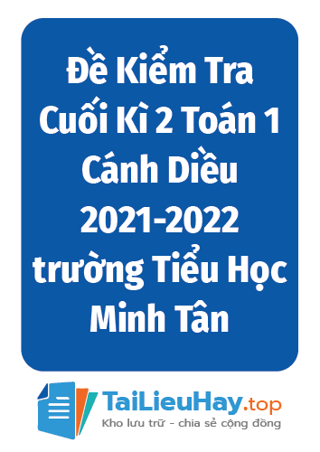 Đề Kiểm Tra Cuối Kì 2 Toán 1 Cánh Diều 2021-2022 trường Tiểu Học Minh Tân-04