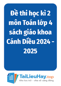Đề thi học kì 2 môn Toán lớp 4 sách giáo khoa Cánh Diều 2024 - 2025-TaiLieuHay-03