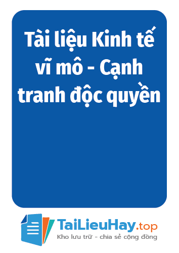 Tài liệu Kinh tế vĩ mô - Cạnh tranh độc quyền