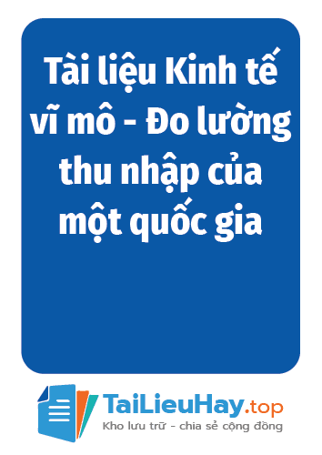 Tài liệu Kinh tế vĩ mô - Đo lường thu nhập của một quốc gia-06