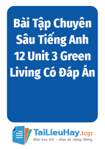 Bài Tập Chuyên Sâu Tiếng Anh 12 Unit 3 Green Living Có Đáp Án